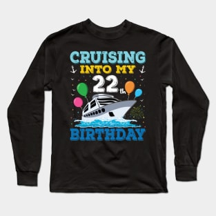 Cruising Into My 22th Birthday Party Shirt Cruise Squad 22 Birthday Long Sleeve T-Shirt